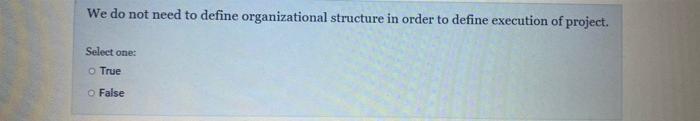 We do not need to define organizational structure