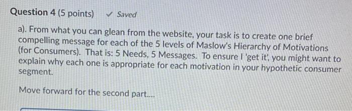 Question 4 (5 points) Saved a). From what you can