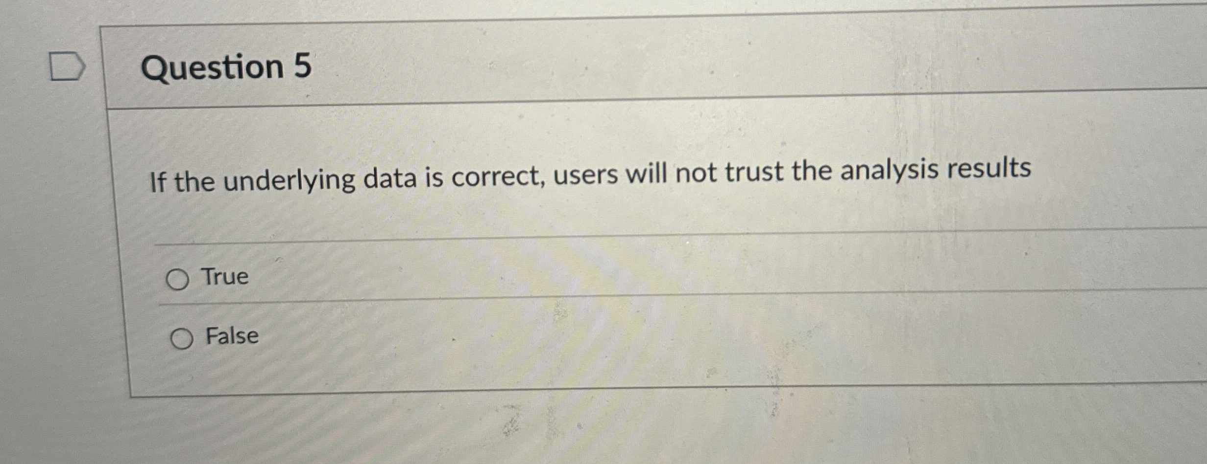 Question 5 If the underlying data is correct,