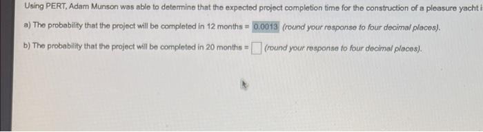 what is b? Using PERT, Adam Munson was able to