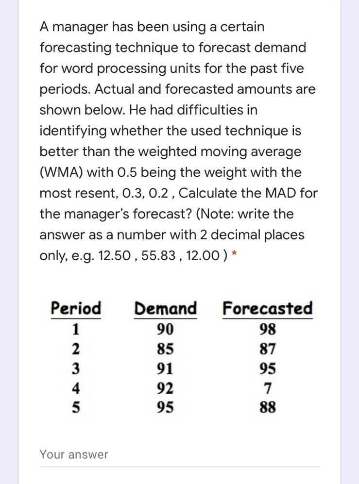 A manager has been using a certain forecasting