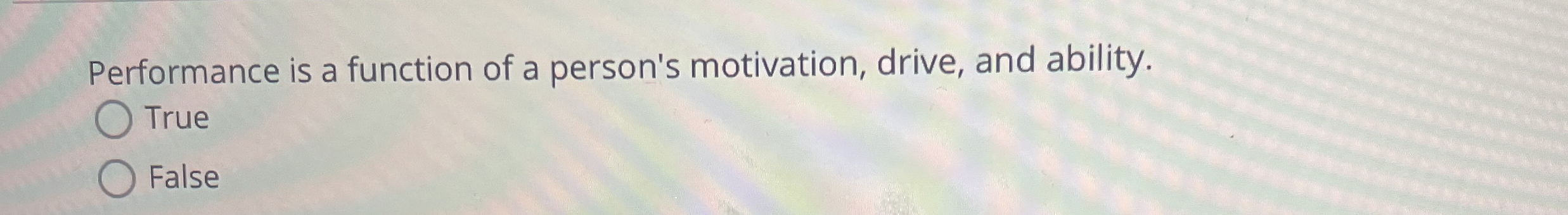 Performance is a function of a person's