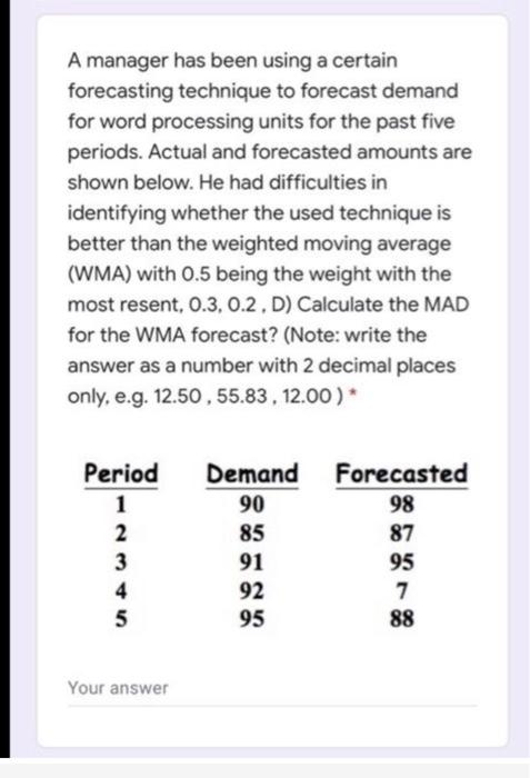 A manager has been using a certain forecasting