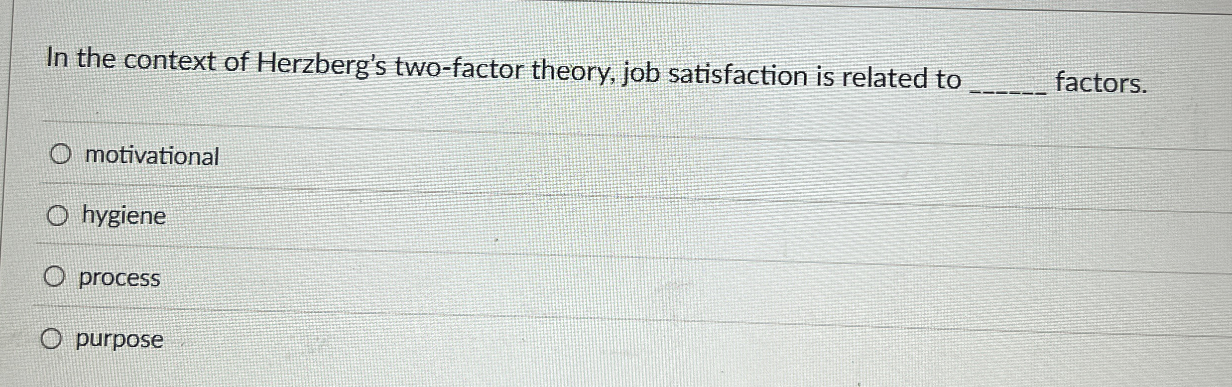 In the context of Herzberg's two - factor theory,