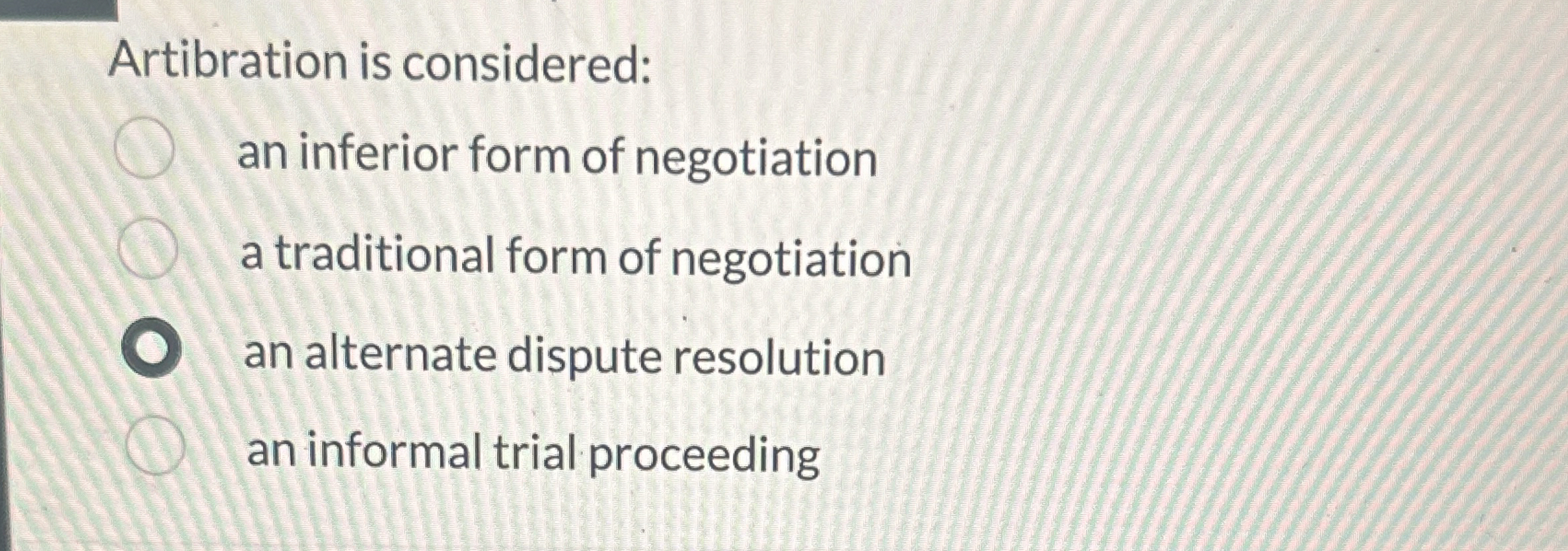 Artibration is considered: an inferior form of