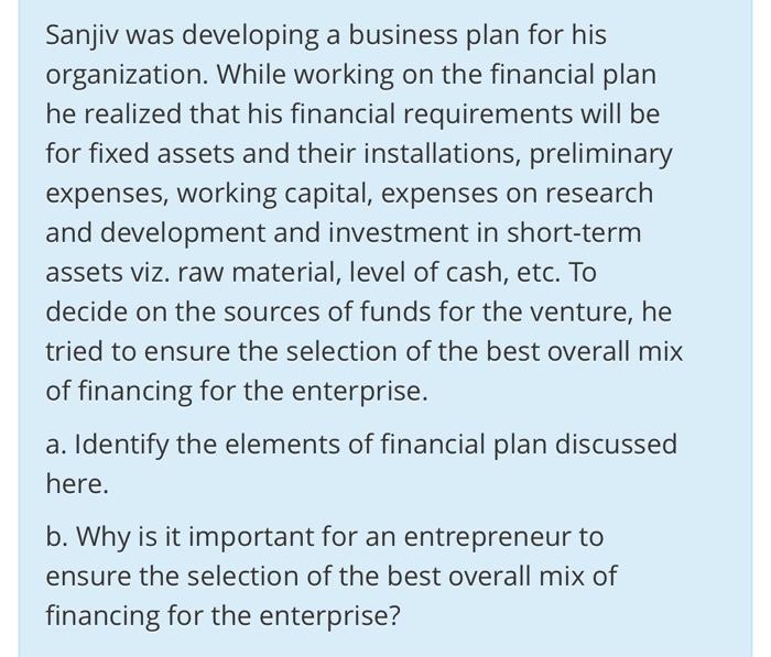 please solve ASAP Sanjiv was developing a