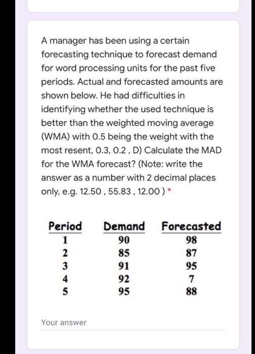 A manager has been using a certain forecasting