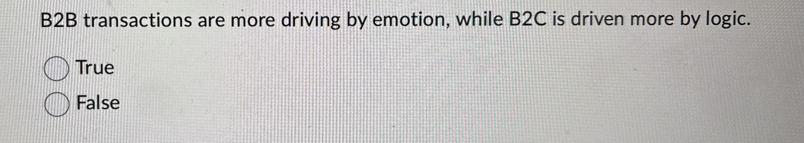 B 2 B transactions are more driving by emotion,