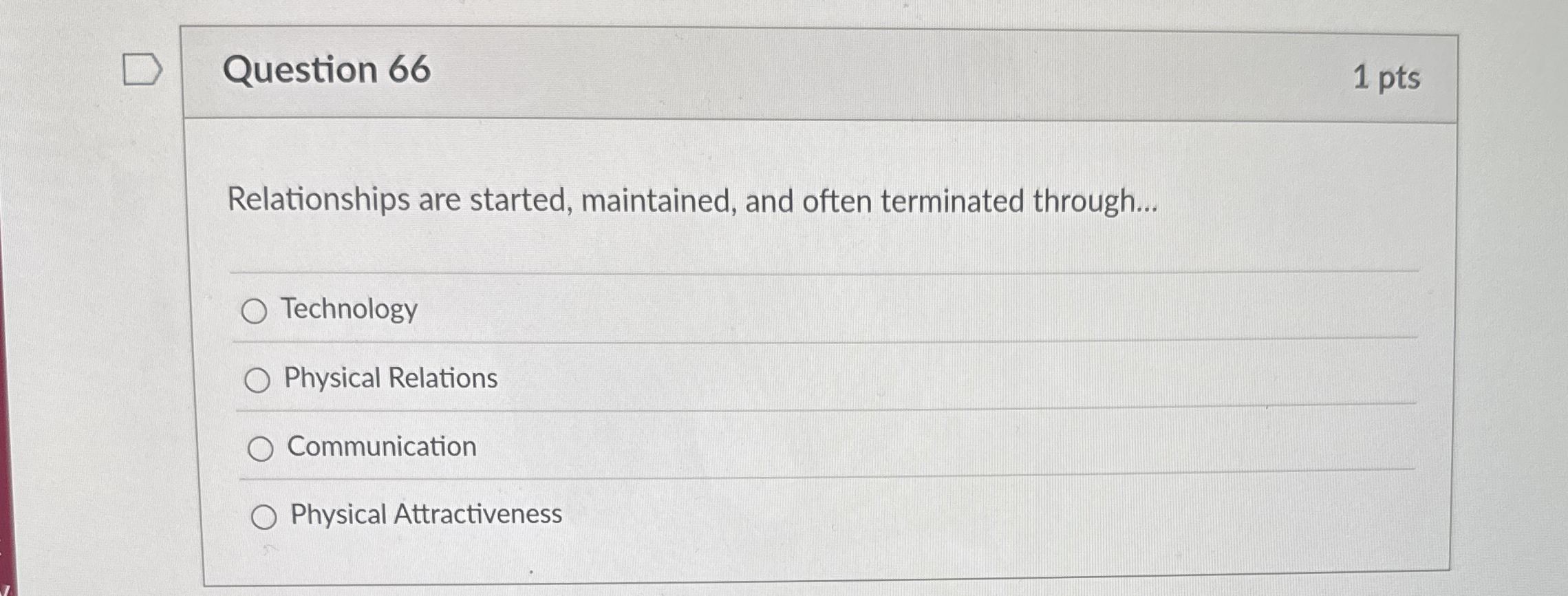 Question 6 6 1 pts Relationships are started,