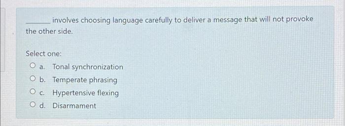 involves choosing language carefully to deliver a