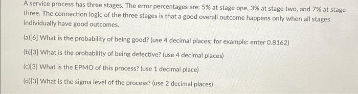A service process has three stages. The error