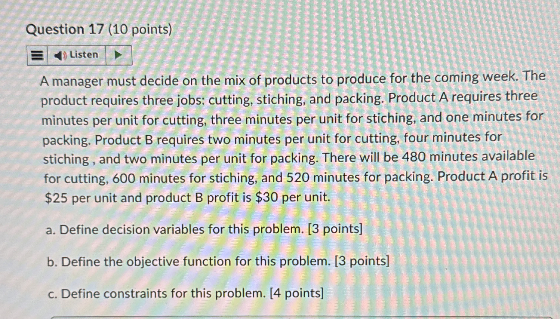 Question 1 7 ( 1 0 points ) A manager must decide