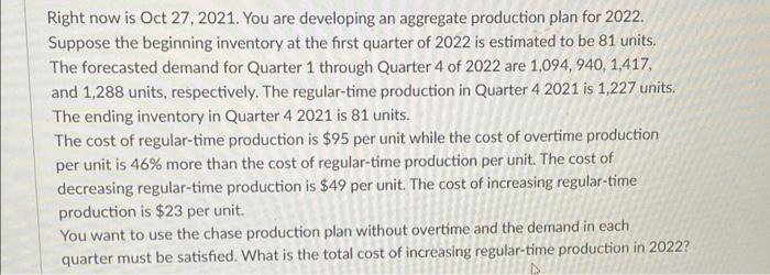 Right now is Oct 27, 2021. You are developing an