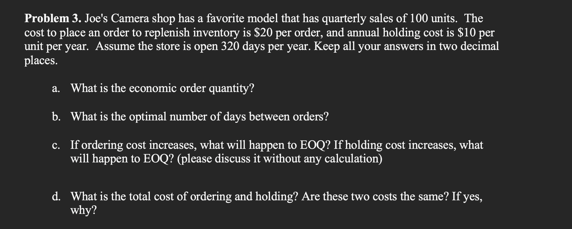 Problem 3. Joe's Camera shop has a favorite model