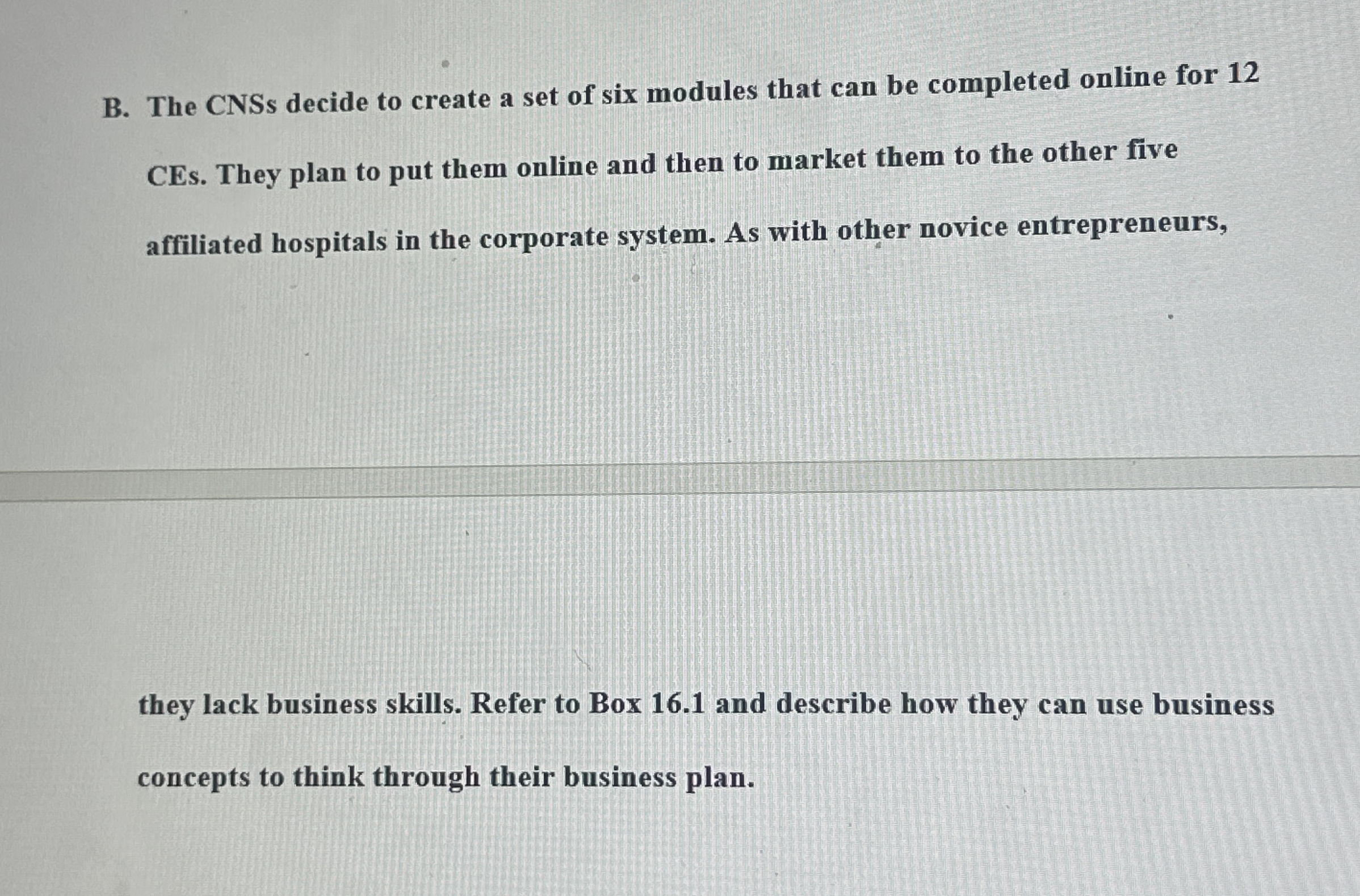 B . The CNSs decide to create a set of six