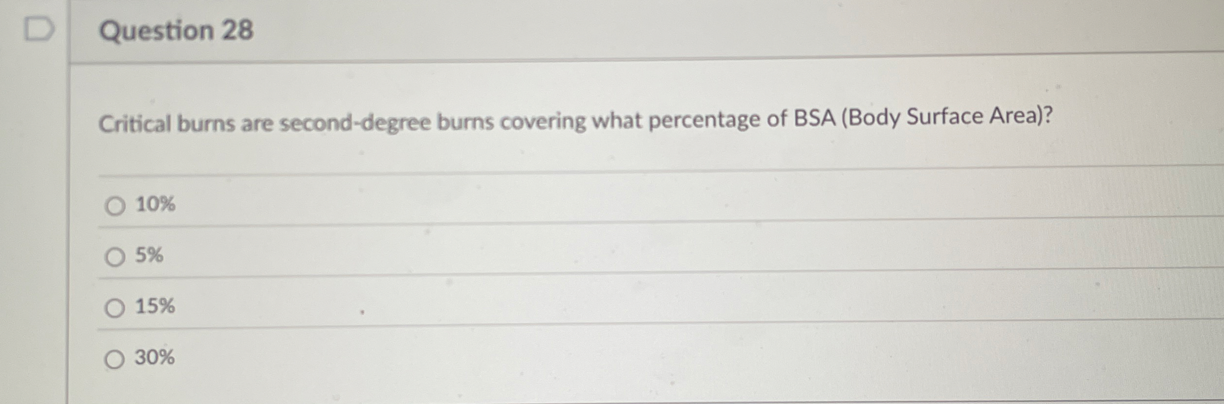 Question 2 8 Critical burns are second - degree