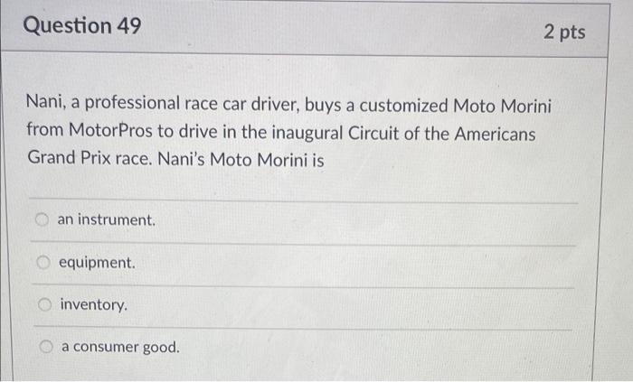 Question 49 2 pts Nani, a professional race car
