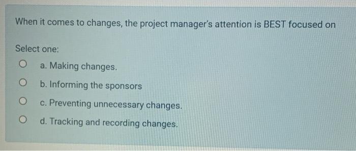 When it comes to changes, the project manager's