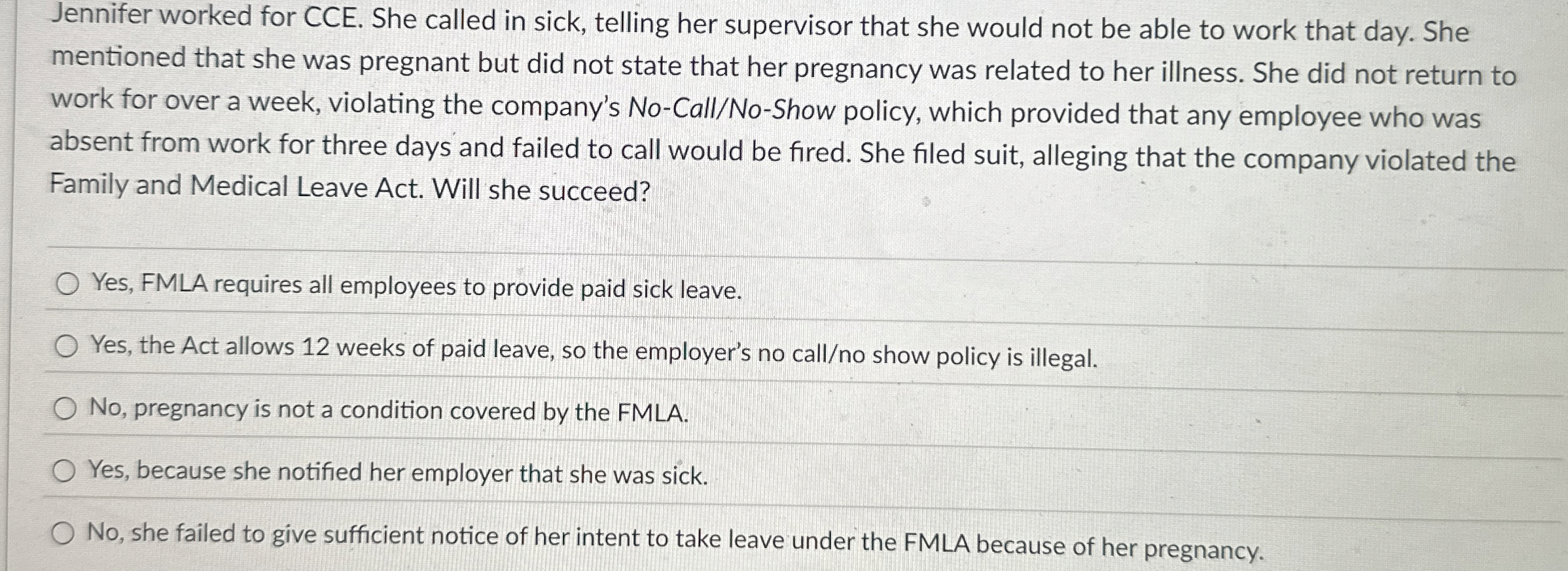 Jennifer worked for CCE. She called in sick,