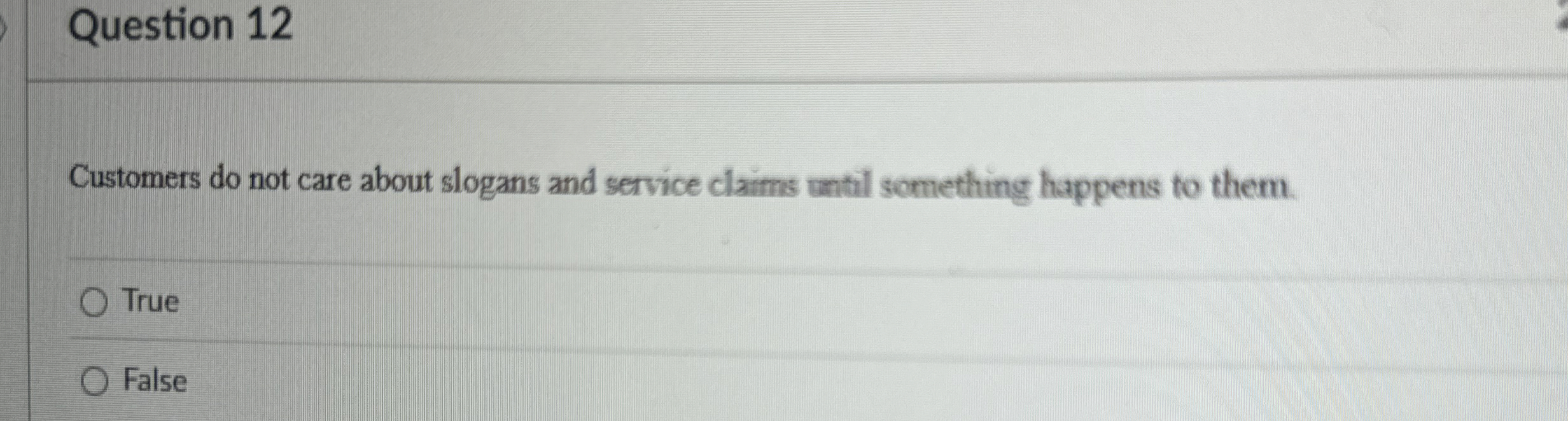 Question 1 2 Customers do not care about slogans