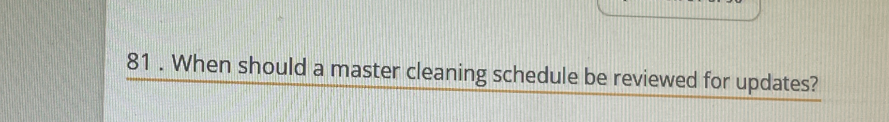 When should a master cleaning schedule be