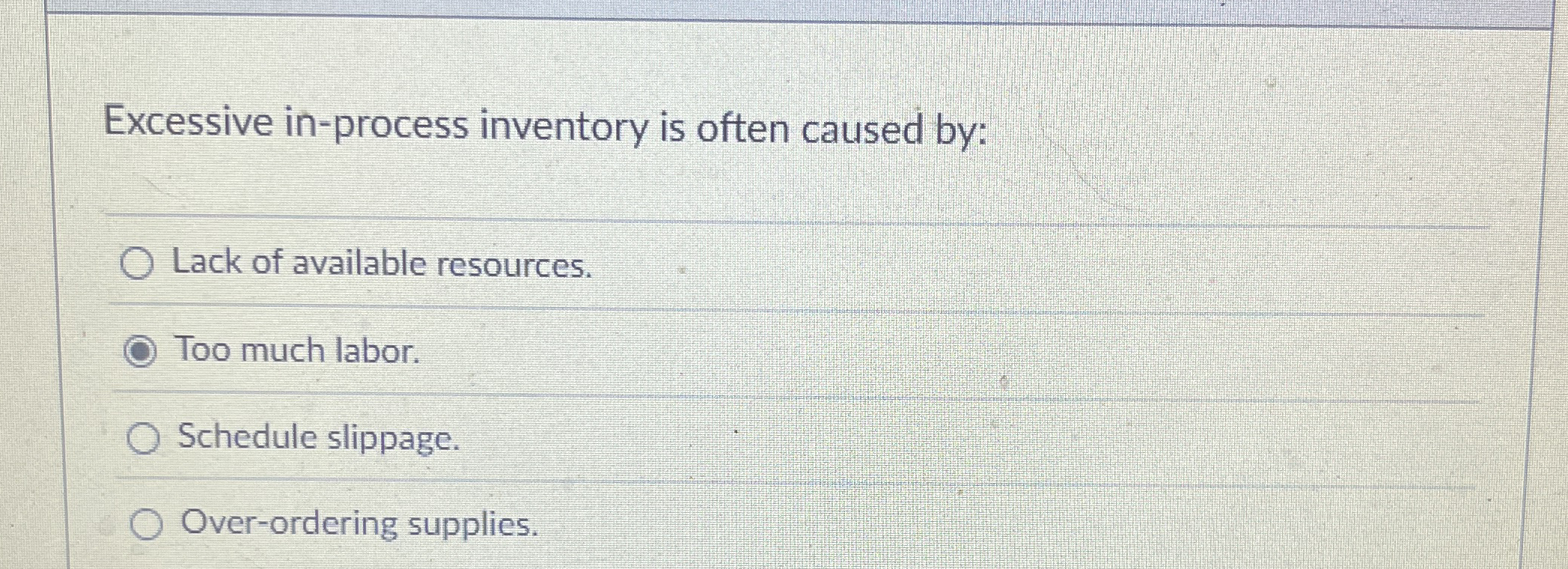 Excessive in - process inventory is often caused