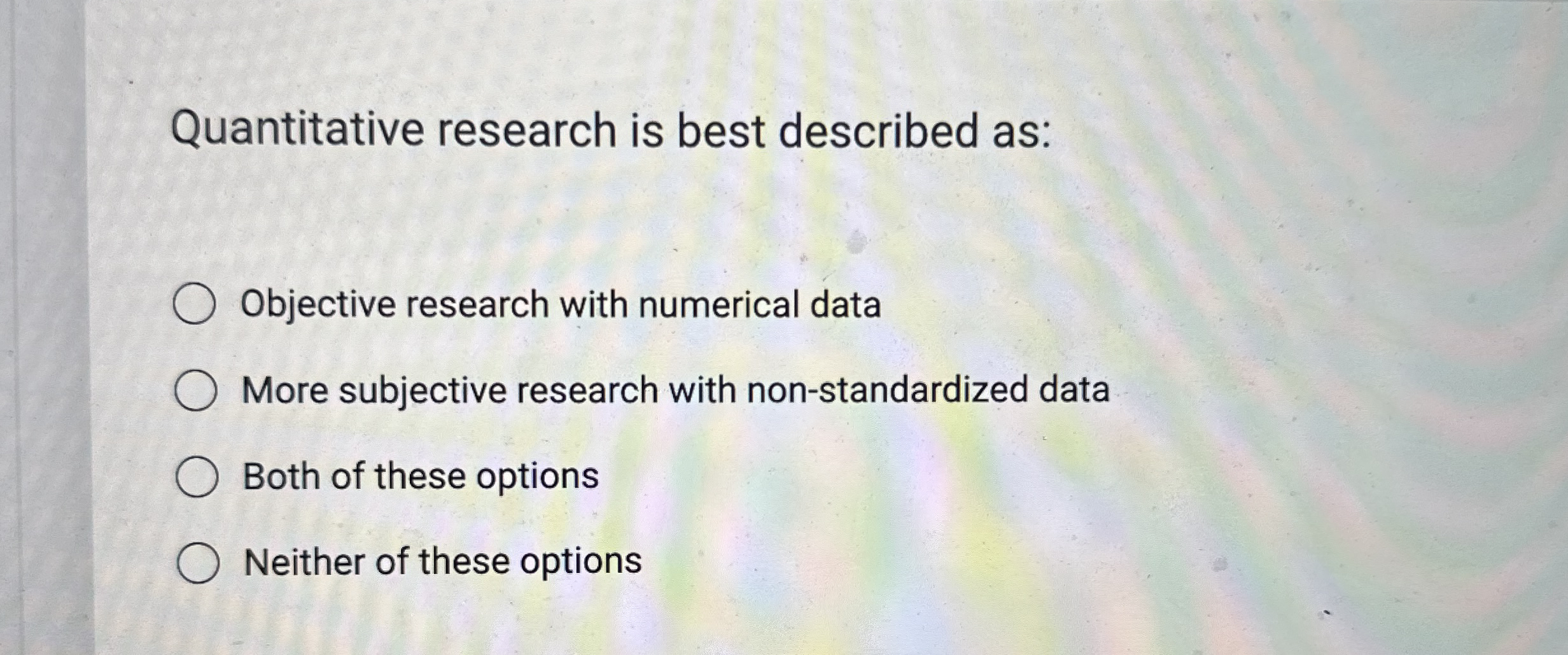 Quantitative research is best described as: