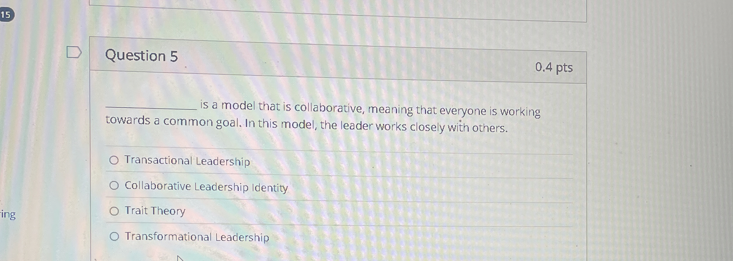 1 5 Question 5 0 . 4 pts q , is a model that is