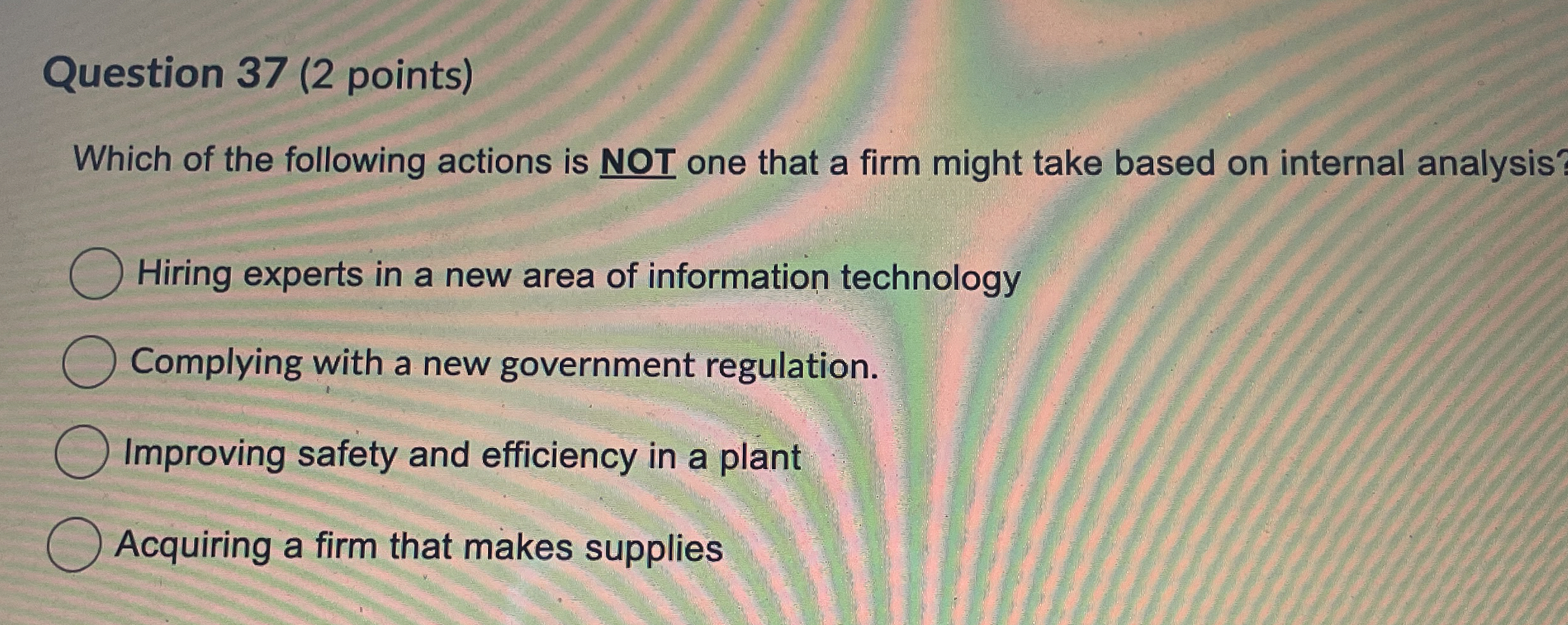 Question 3 7 ( 2 points ) Which of the following