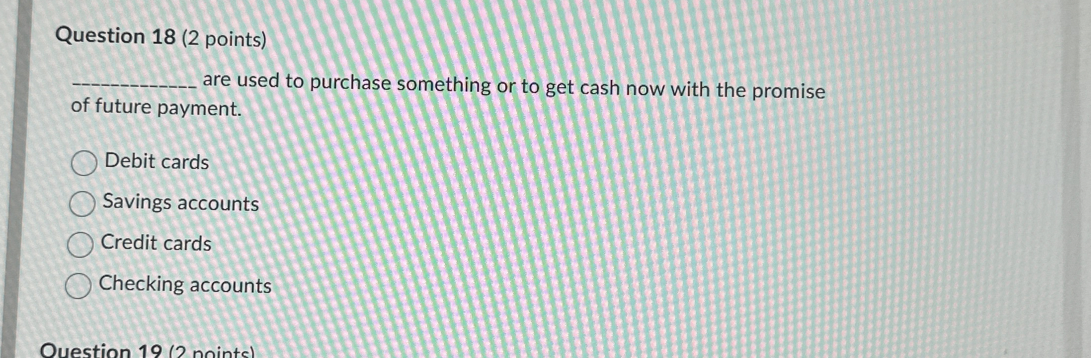 Question 1 8 ( 2 points ) are used to purchase