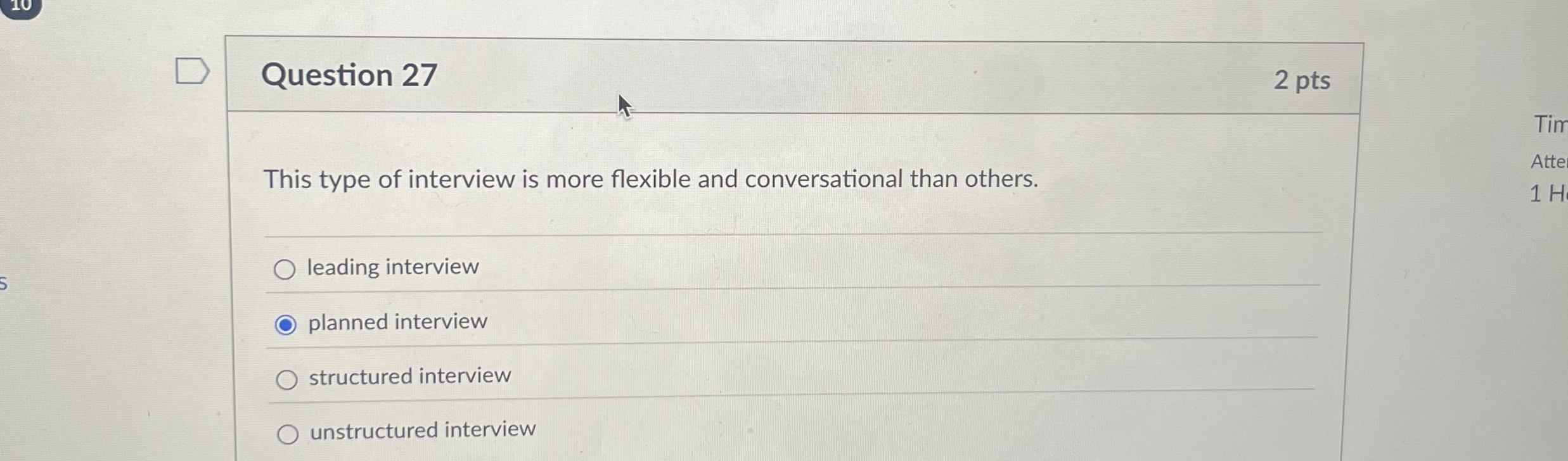 Question 2 7 2 pts This type of interview is more