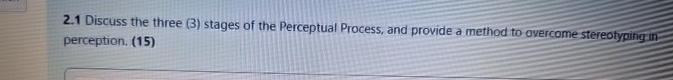 2 . 1 Discuss the three ( 3 ) stages of the