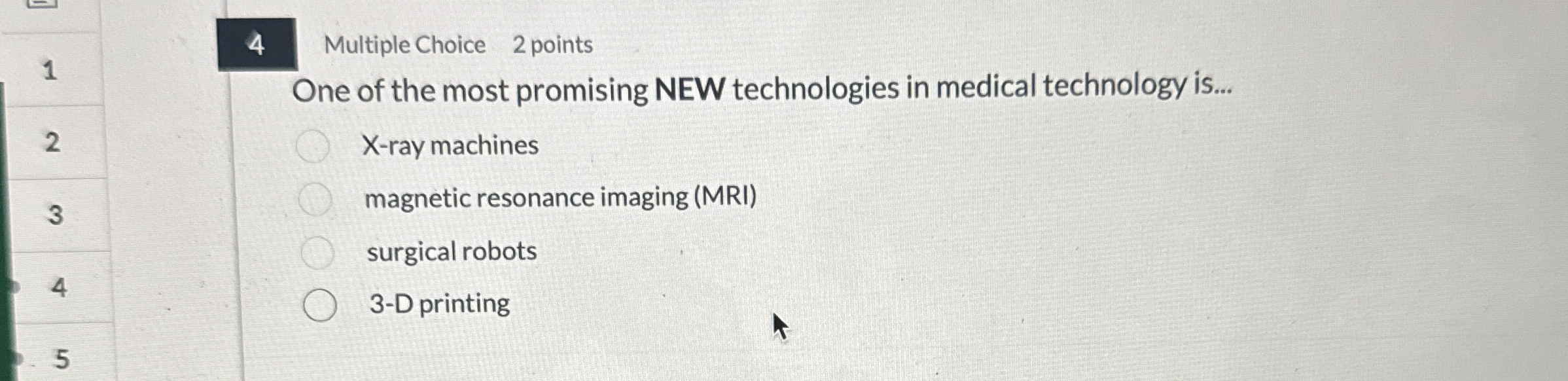 4 Multiple Choice 2 points 1 One of the most