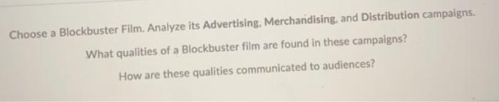 Choose a Blockbuster Film. Analyze its