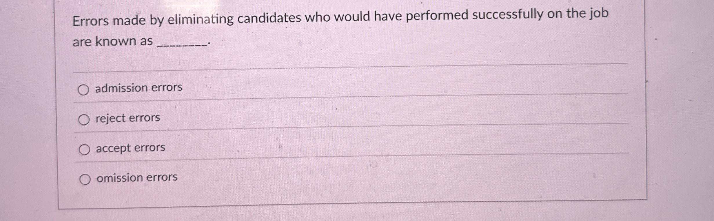Errors made by eliminating candidates who would