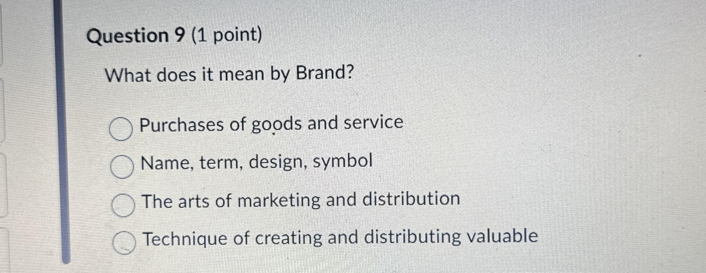 Question 9 ( 1 point ) What does it mean by