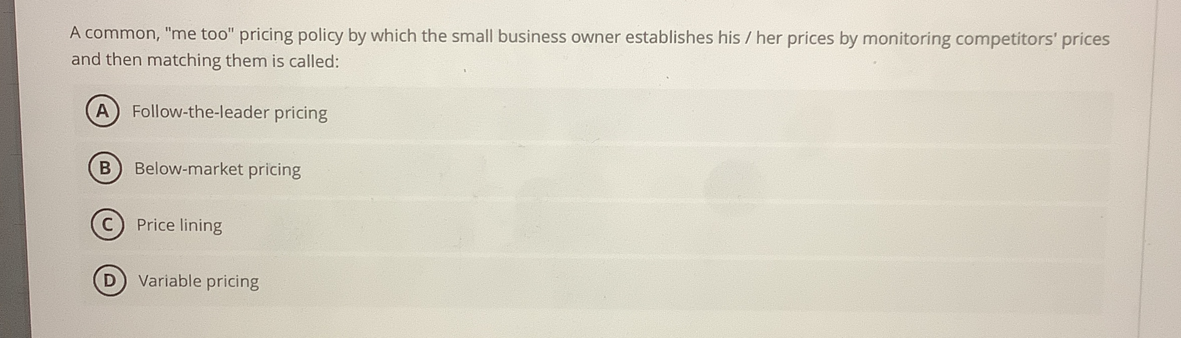 A common, " me too" pricing policy by which the