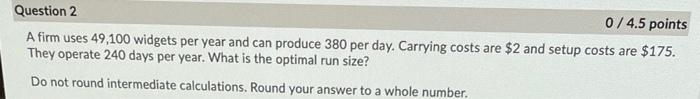 use EPQ formula Question 2 0 / 4.5 points A firm