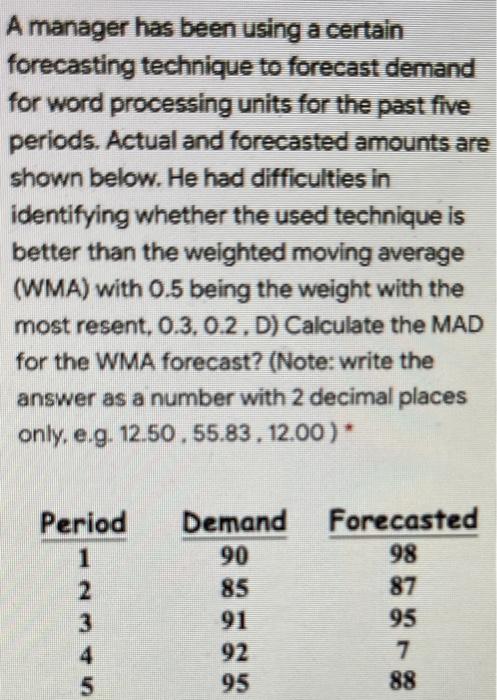 A manager has been using a certain forecasting