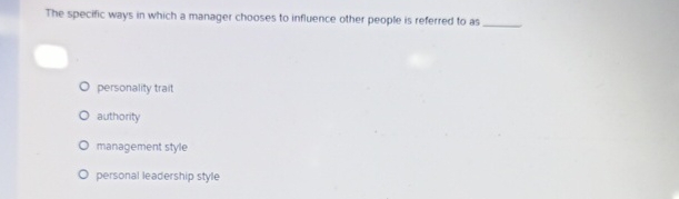 The specific ways in which a manager chooses to