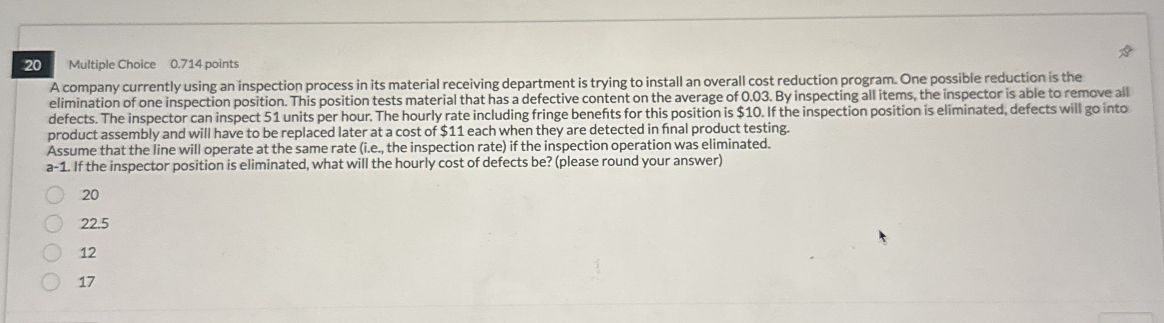Multiple Choice 0 . 7 1 4 points A company