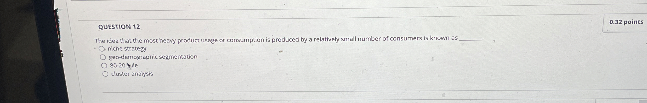 QUESTION 1 2 0 . 3 2 points The idea that the