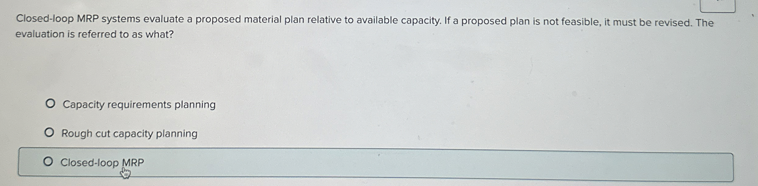 Closed - loop MRP systems evaluate a proposed