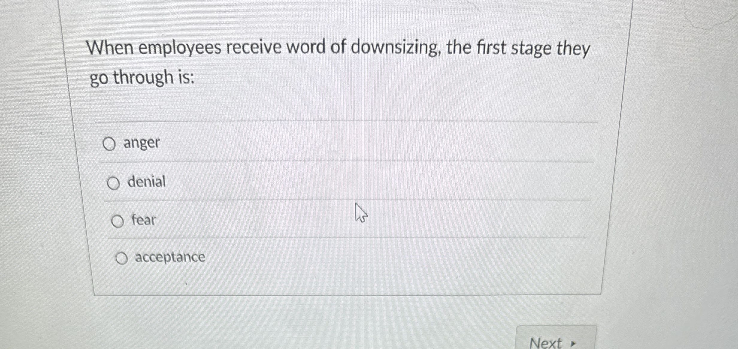 When employees receive word of downsizing, the
