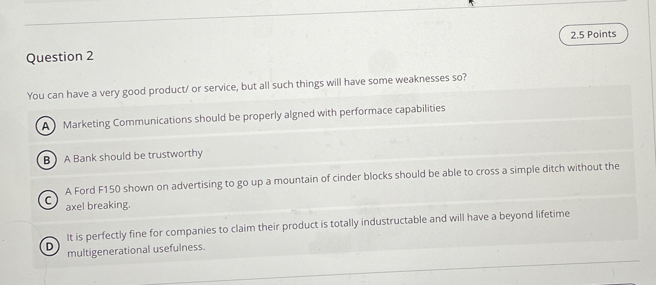 Question 2 You can have a very good product / or