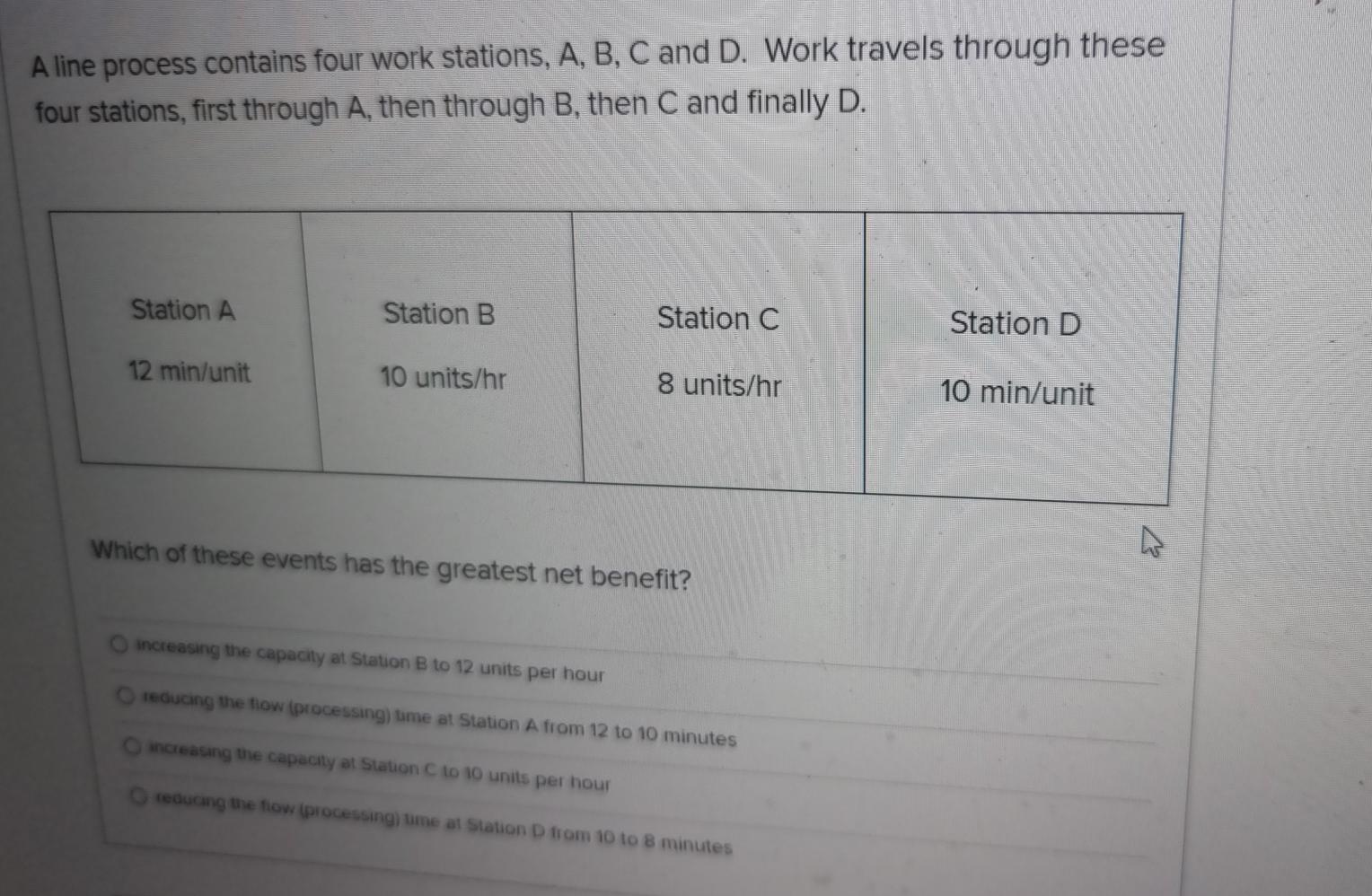 A line process contains four work stations, A, B,