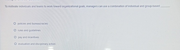 To motivate individuals and teams to work toward