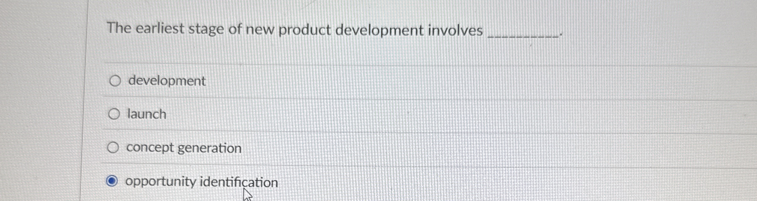 The earliest stage of new product development