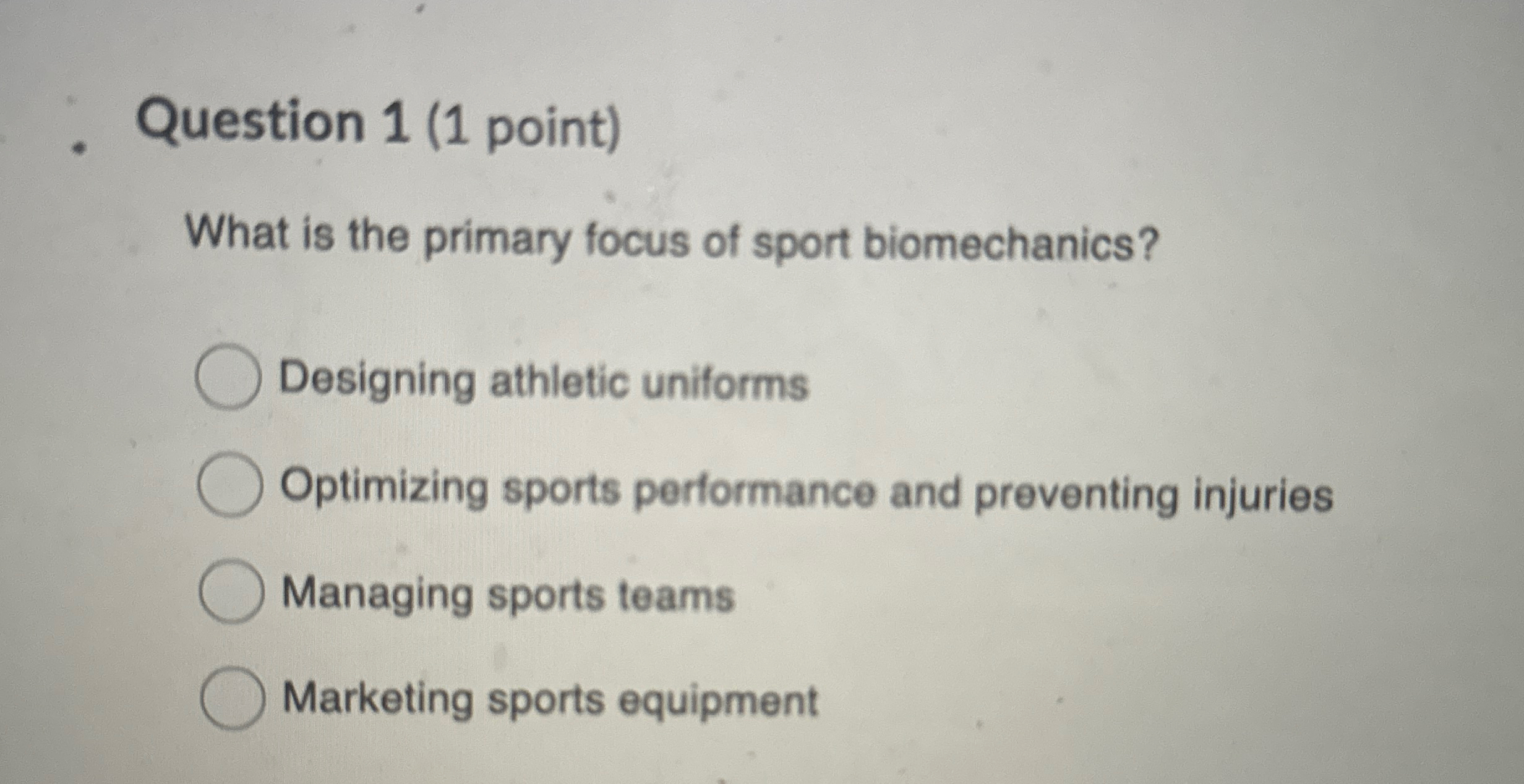Question 1 ( 1 point ) What is the primary focus
