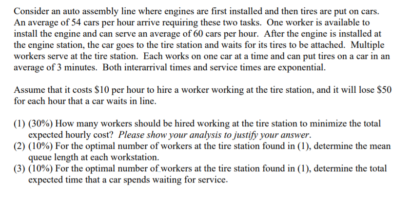 Consider an auto assembly line where engines are